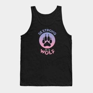 Wolf Paw | Be Strong As A Wolf Tank Top